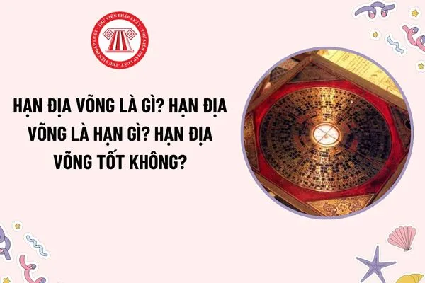 Tìm hiểu Hạn Địa võng trong tử vi và các quy định pháp luật liên quan