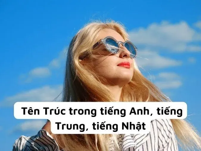 Cô gái đặt tên Trúc có ý nghĩa gì? 2