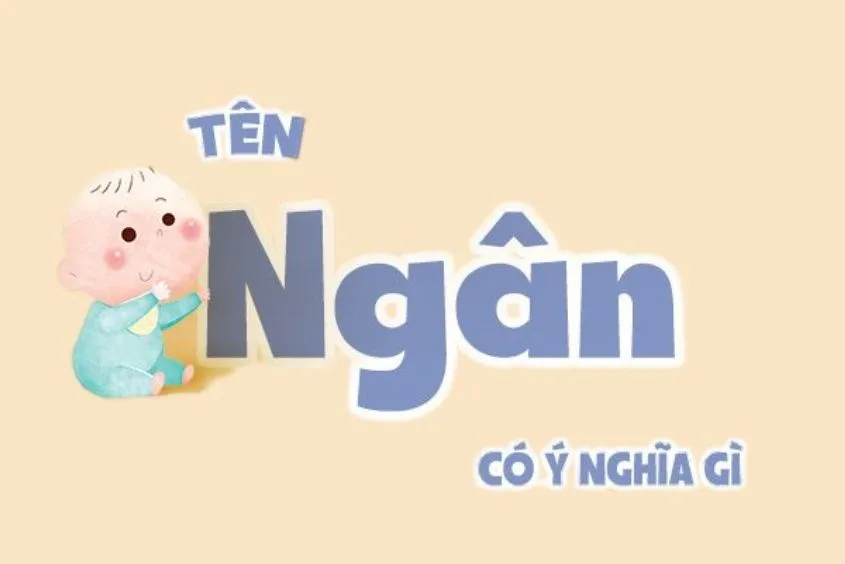 Ý nghĩa tên Ngân và gợi ý tên đệm cho bé gái